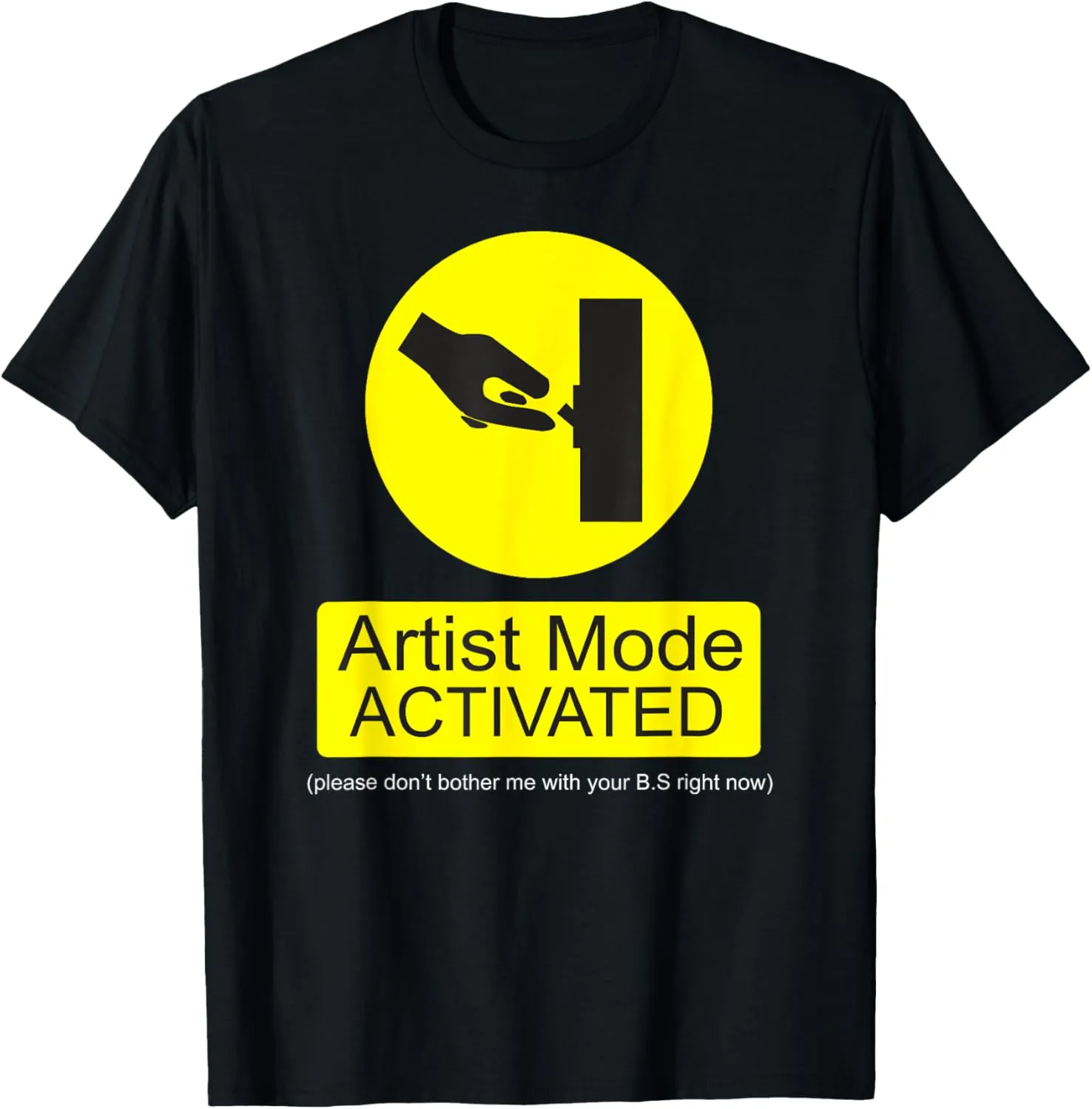 Artist Mode Activated Funny Artist Shirt T-Shirt